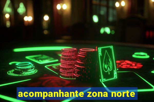 acompanhante zona norte