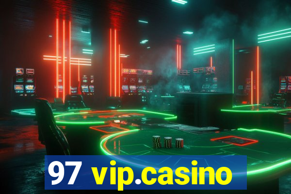 97 vip.casino