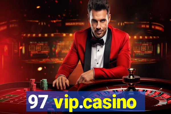 97 vip.casino