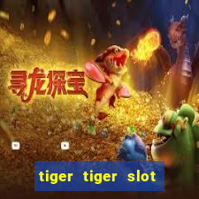 tiger tiger slot free play