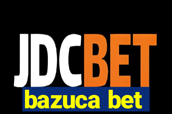 bazuca bet