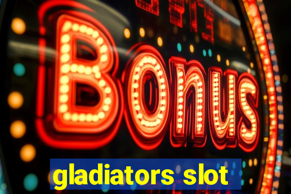 gladiators slot