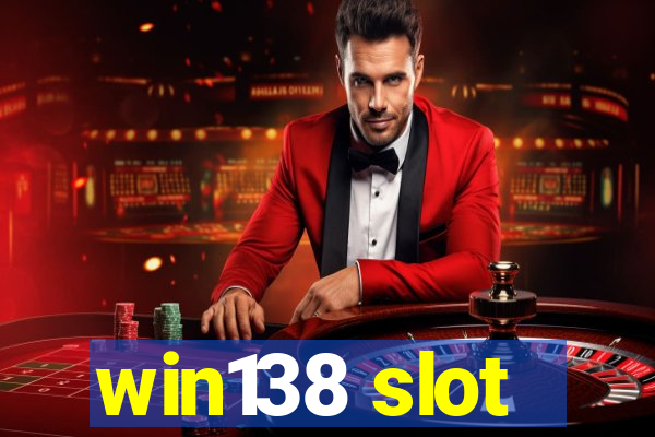 win138 slot