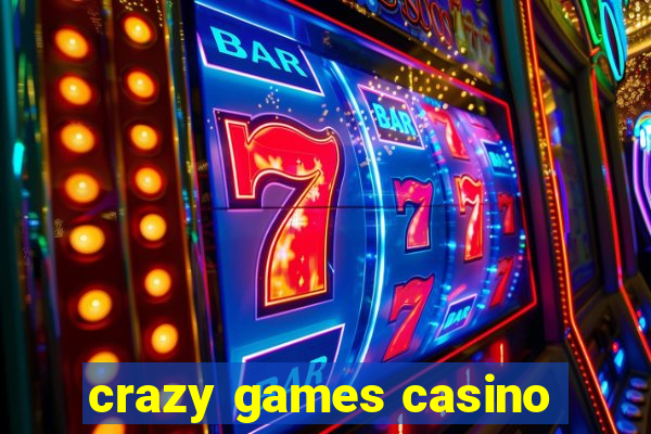 crazy games casino