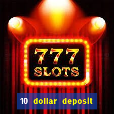 10 dollar deposit online real money casino