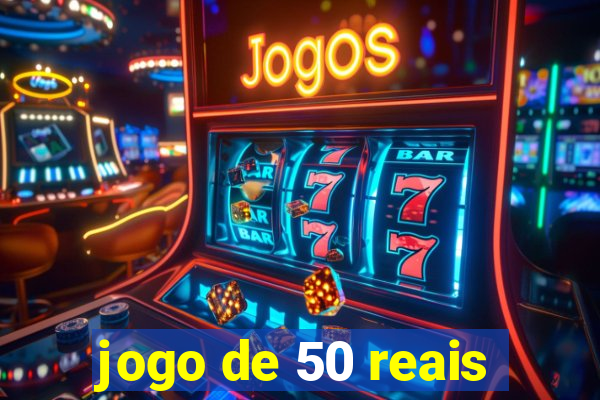 jogo de 50 reais