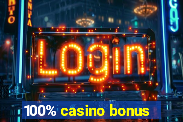 100% casino bonus