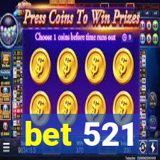 bet 521