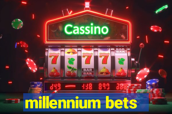 millennium bets