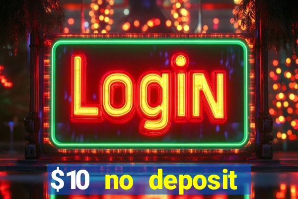 $10 no deposit mobile casino 2022