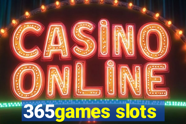 365games slots