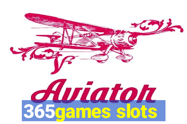 365games slots