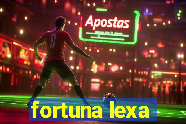 fortuna lexa