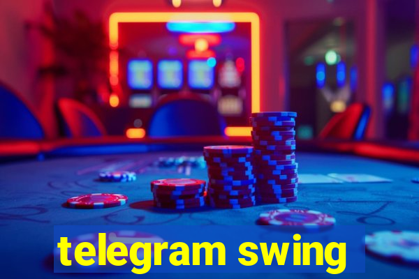 telegram swing