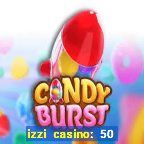 izzi casino: 50 free spins