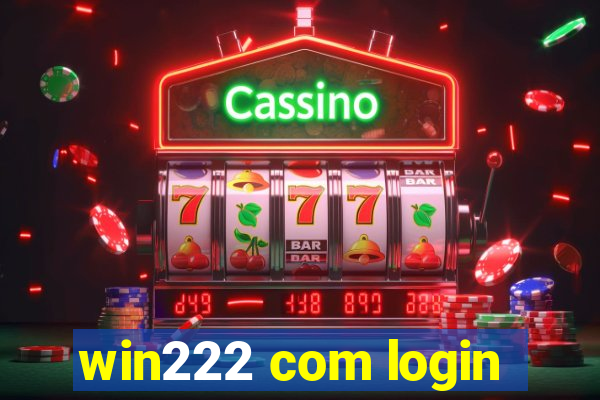 win222 com login