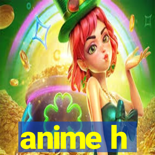 anime h