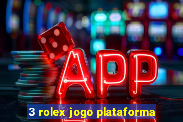 3 rolex jogo plataforma