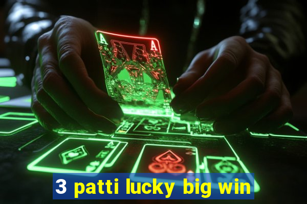 3 patti lucky big win