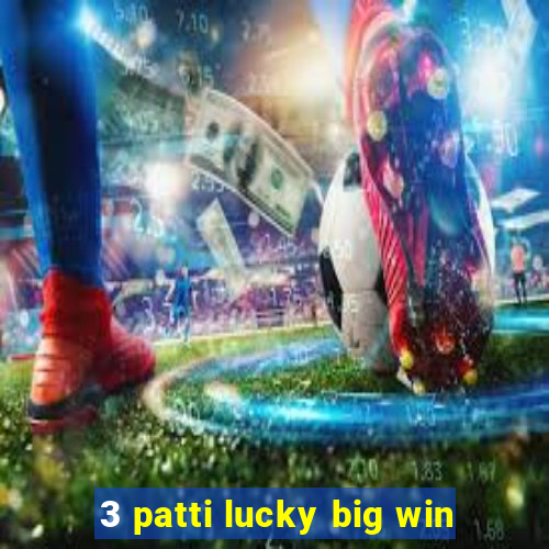 3 patti lucky big win