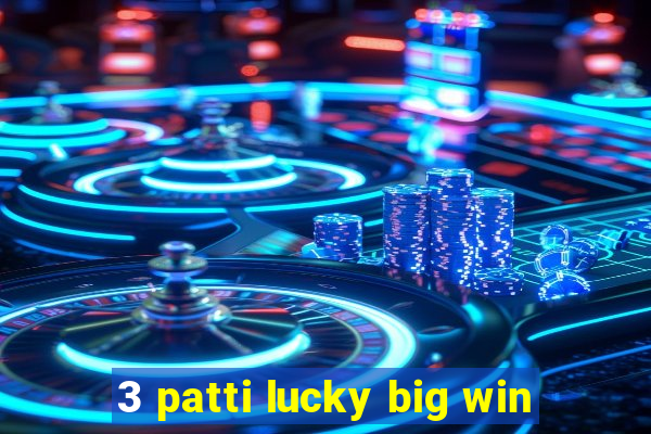 3 patti lucky big win