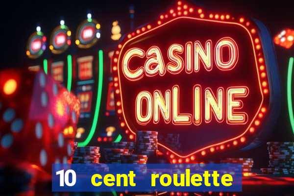 10 cent roulette online casinos