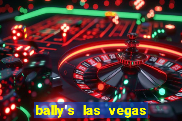 bally's las vegas hotel & casino las vegas