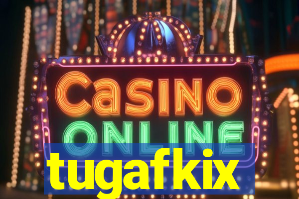 tugafkix