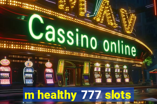 m healthy 777 slots