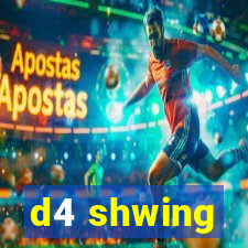 d4 shwing