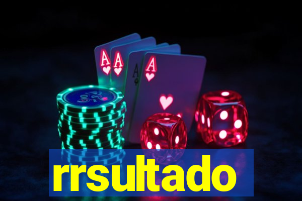 rrsultado