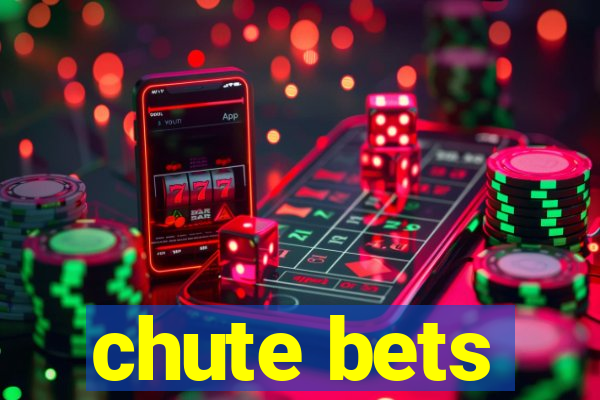 chute bets