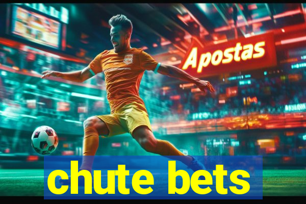 chute bets