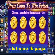 slot nine lk paga