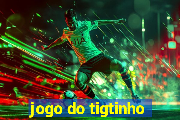 jogo do tigtinho