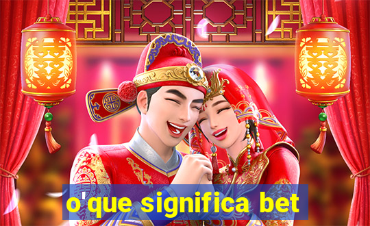 o'que significa bet