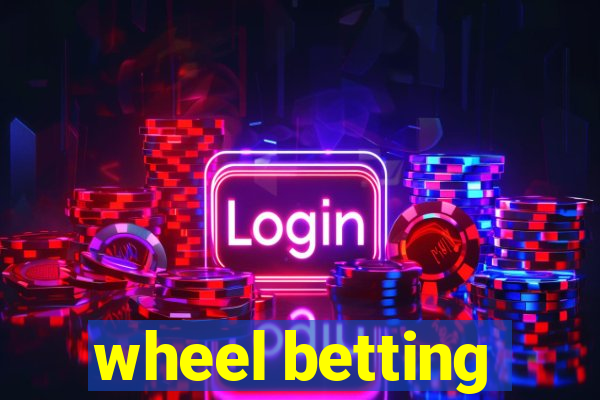 wheel betting