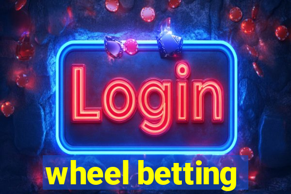 wheel betting