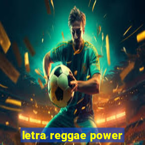 letra reggae power