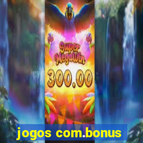 jogos com.bonus