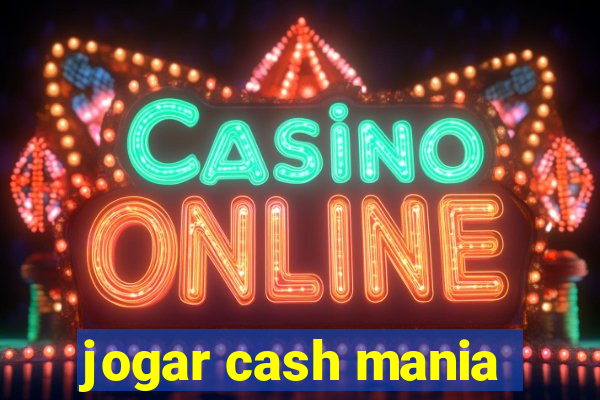 jogar cash mania