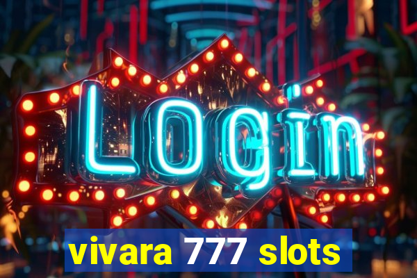 vivara 777 slots