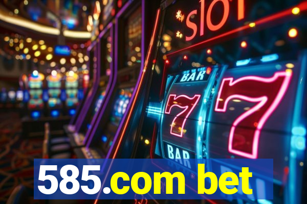 585.com bet