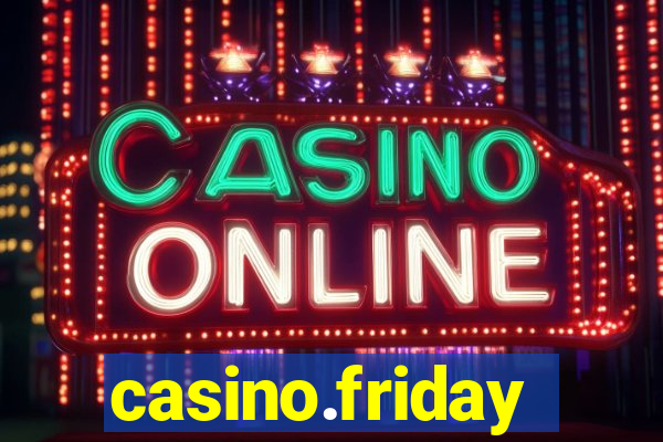 casino.friday