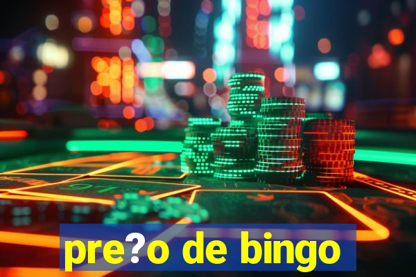 pre?o de bingo