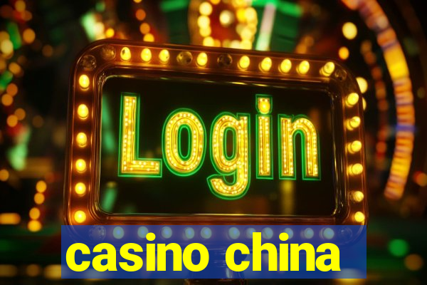 casino china