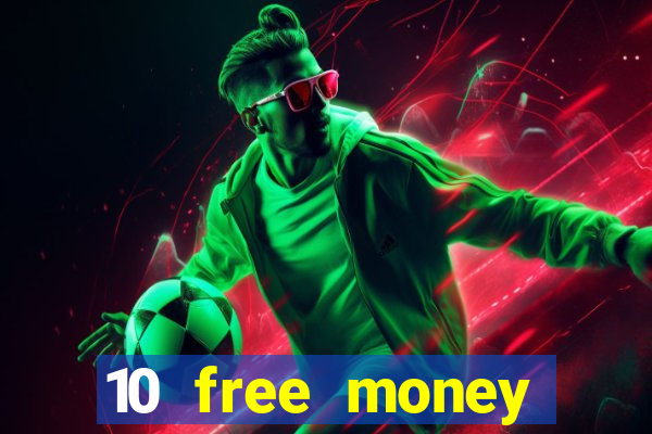 10 free money casino no deposit bonus