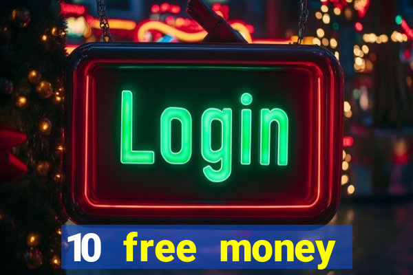 10 free money casino no deposit bonus