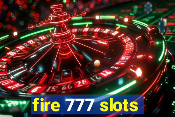 fire 777 slots