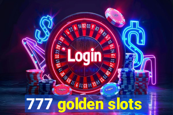 777 golden slots